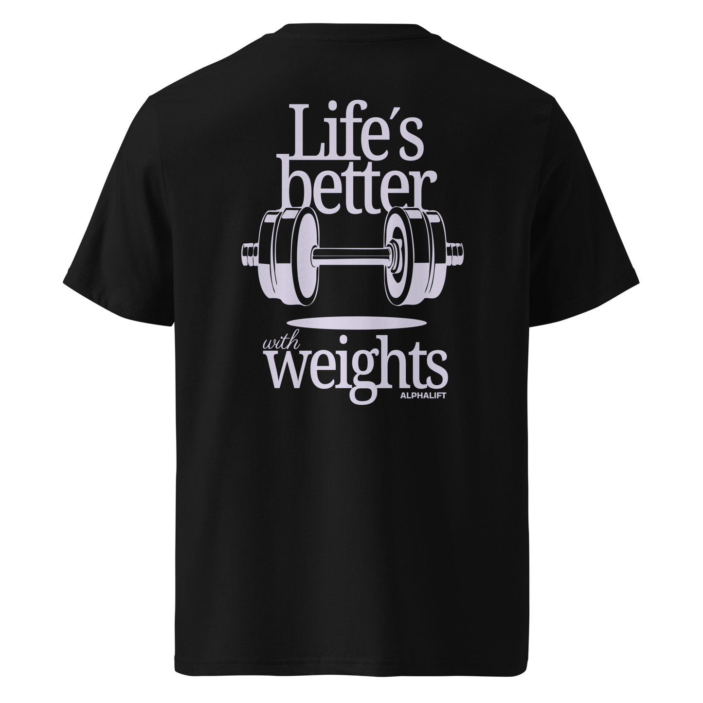 Life's Better T-shirt